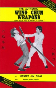 Wing Chun Weapons by Karen Armstrong and Master Jim Fung